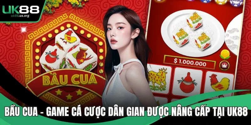 Bầu Cua – Game Cá Cược Dân Gian Được Nâng Cấp Tại UK88