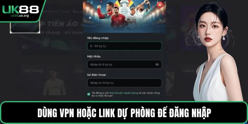 Dùng VPN hoặc link dự phòng để đăng nhập