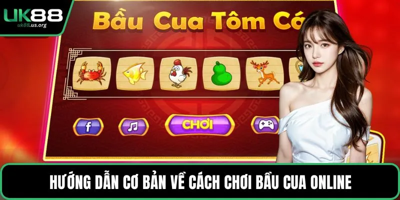 Hướng dẫn cơ bản về cách chơi bầu cua online
