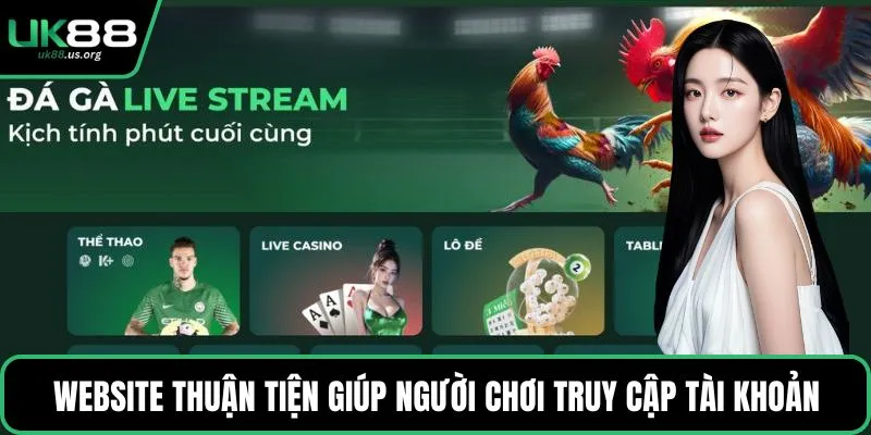 Website thuận tiện giúp người chơi truy cập tài khoản